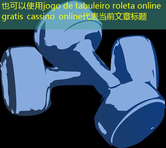 jogo de tabuleiro roleta online gratis cassino online