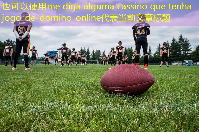 me diga alguma cassino que tenha jogo de domino online