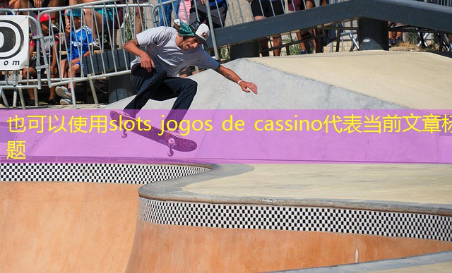 slots jogos de cassino