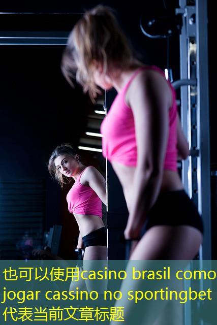 casino brasil como jogar cassino no sportingbet