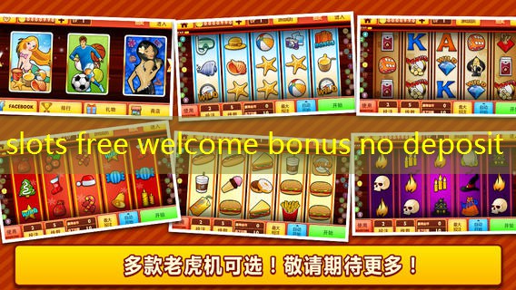 slots free welcome bonus no deposit slots free welcome bonus no deposit